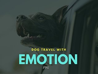 Read online Dog traveller With Emotion: 11 Best Qoutes About Dog and Puppy Emotion (love around the dog) - PaPakorn file in ePub