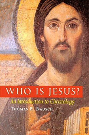 Read online Who is Jesus?: An Introduction to Christology (Michael Glazier Books) - Thomas P. Rausch file in PDF