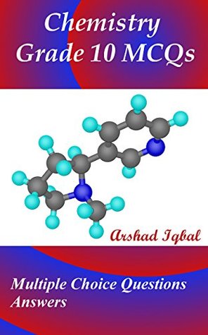 Read online Chemistry Grade 10 MCQs: Multiple Choice Questions Answers - Arshad Iqbal file in PDF