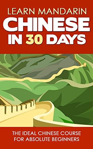 Download Learn Mandarin Chinese in 30 Days: A Self Study Guide to Speak, Read and Write Mandarin Chinese - Olivier Ladous file in PDF