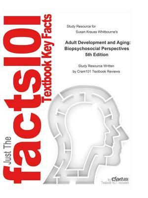 Read Adult Development and Aging, Biopsychosocial Perspectives - Cram101 Textbook Reviews file in ePub