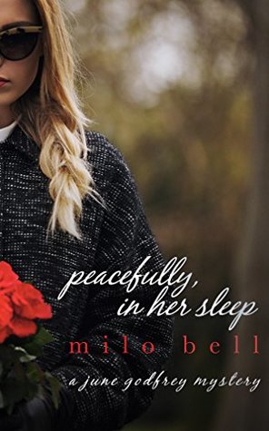 Download Peacefully, In Her Sleep (June Godfrey Mysteries Book 1) - Milo Bell file in PDF