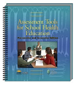 Read online Assessment Tools for School Health Education, Pre-Service and In-Service Edition - Council of Chief State School Officers | ePub