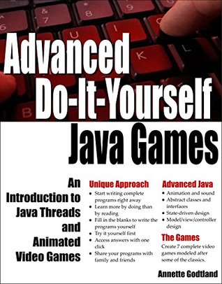 Read online Advanced Do-It-Yourself Java Games: An Introduction to Java Threads and Animated Video Games - Annette Godtland | ePub