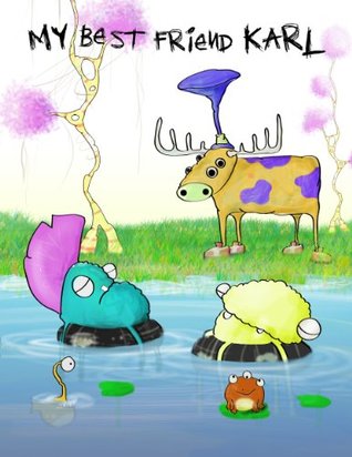Read online My Best Friend Karl for 4-8 Year Olds (Popular Rhyme Story Book for Bedtime & Young Readers) - Patrick Womack | ePub