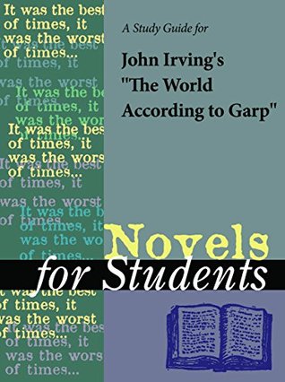 Read A Study Guide for John Irving's The World According to Garp (Novels for Students) - Gale Cengage Learning file in ePub