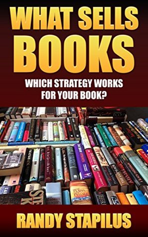 Read What Sells Books: Which Strategy Works for Your Book? - Randy Stapilus | ePub