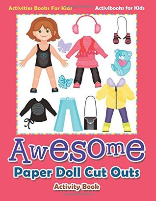 Read Awesome Paper Doll Cut Outs Activity Book - Activities Books For Kids - Activibooks For Kids | ePub