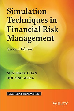 Download Simulation Techniques in Financial Risk Management (Statistics in Practice) - Ngai Hang Chan | ePub