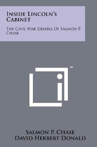 Download Inside Lincoln's Cabinet: The Civil War Diaries Of Salmon P. Chase - Salmon P. Chase | ePub