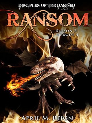 Read Ransom (A Vampire Biker Novel Series) Season 2 Episode 4 (Disciples of the Damned   Biker Bad Boy   Shifter Series Book 9) - April M. Reign file in ePub