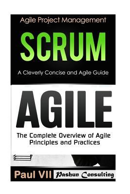 Download Agile Product Management: Scrum: A Cleverly Concise Agile Guide & Agile: The Complete Overview of Agile Principles and Practices - Paul VII | ePub
