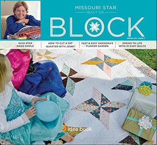 Download Quilting Idea Book Block Magazine Spring 2016 Vol 3 Issue 2 - Missouri Star Quilt Co | ePub