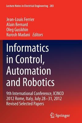 Read online Informatics in Control, Automation and Robotics: 9th International Conference, Icinco 2012 Rome, Italy, July 28-31, 2012 Revised Selected Papers - Jean-Louis Ferrier file in PDF