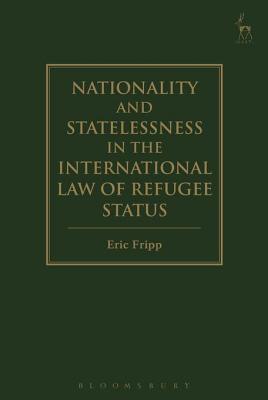 Download Nationality and Statelessness in the International Law of Refugee Status - Eric Fripp file in PDF