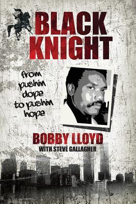 Read online Black Knight: From Pushin Dope to Pushin Hope - Bobby Lloyd file in ePub