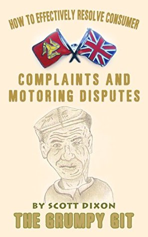 Read How to Effectively Resolve Consumer Complaints and Motoring Disputes - Scott Dixon | PDF