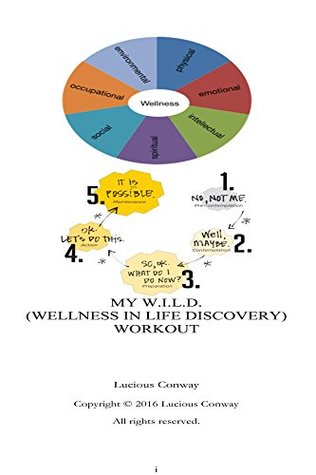Read online My W.I.L.D. Workout: (Wellness In Life Discovery) - Lucious Conway file in PDF