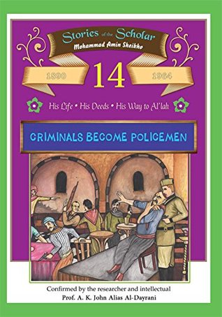 Read online Criminals Become Policemen (Stories of the Scholar Mohammad Amin Sheikho Book 14) - Mohammad Amin Sheikho file in PDF