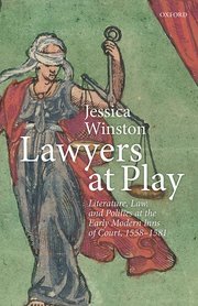 Download Lawyers at Play: Literature, Law, and Politics at the Early Modern Inns of Court, 1558-1581 - Jessica Winston file in PDF