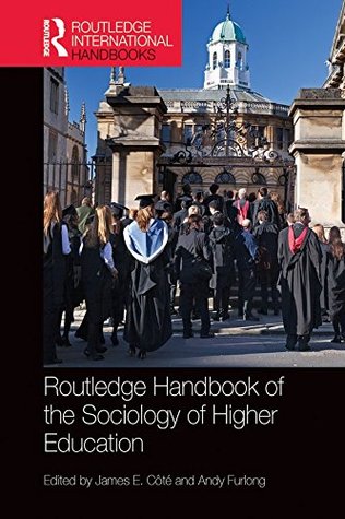 Read Routledge Handbook of the Sociology of Higher Education (Routledge International Handbooks) - James E. Côté file in PDF