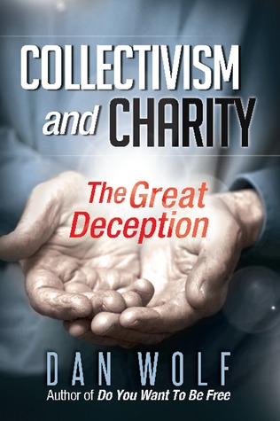 Read online Collectivism and Charity: The Great Deception - Dan Wolf file in PDF