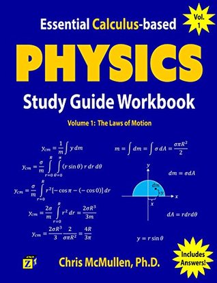 Download Essential Calculus-based Physics Study Guide Workbook: The Laws of Motion (Learn Physics with Calculus Step-by-Step Book 1) - Chris McMullen | PDF