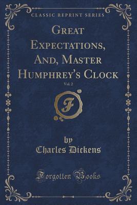 Download Great Expectations, And, Master Humphrey's Clock, Vol. 2 (Classic Reprint) - Charles Dickens file in ePub