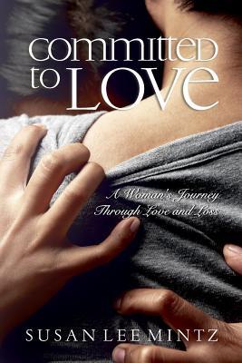 Download Committed to Love: One Woman's Journey through Love and Loss - Susan Lee Mintz | ePub