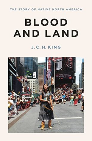 Read online Blood and Land: The Story of Native North America - J.C.H. King | PDF