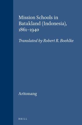 Read Mission Schools in Batakland (Indonesia), 1861-1940: Translated by Robert R. Boehlke - Aritonang file in PDF