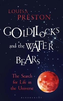 Download Goldilocks and the Water Bears: The Search for Life in the Universe - Louisa Preston file in PDF