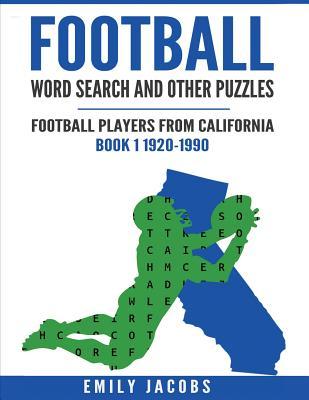 Read online Football Word Search and Other Puzzles: Football Players from California Book 1 1920-1990 - Emily Jacobs file in ePub