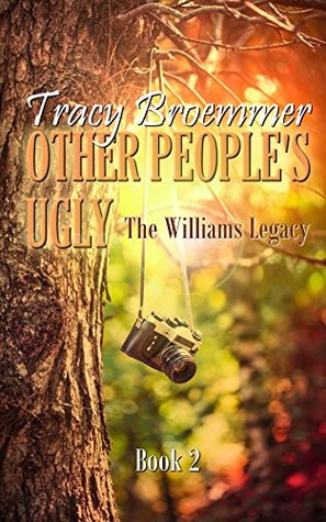 Download Other People's Ugly (The Williams Legacy Book 2) - Tracy Broemmer | ePub