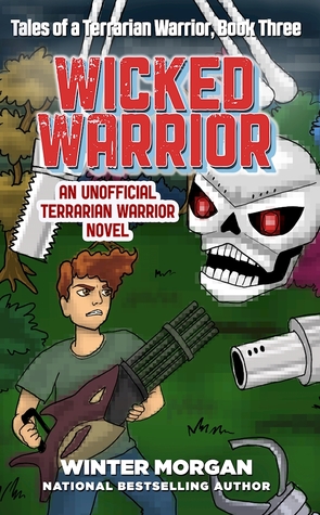 Read online Wicked Warrior (Tales of a Terrarian Warrior #3) - Winter Morgan | ePub