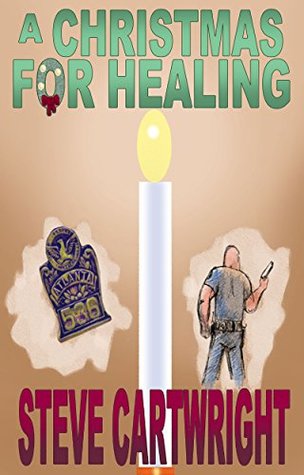 Read online A Christmas for Healing (Steve Cartwright's Christmas Book 1) - Steve Cartwright file in ePub