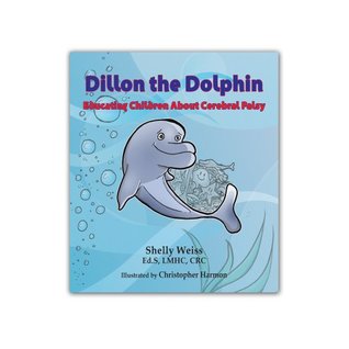 Read Dillon the Dolphin: Educating Children About Cerebral Palsy - Shelly Weiss | ePub