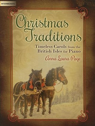 Download Christmas Traditions: Timeless Carols from the British Isles for Piano - Anna Laura Page file in ePub