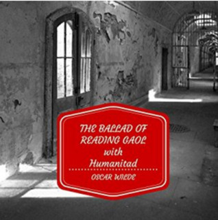 Read The Ballad of Reading Gaol with The Humanitad - Oscar Wilde | PDF