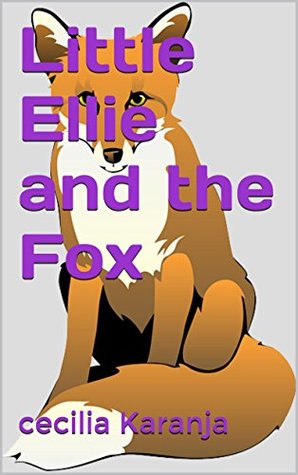 Download Little Ellie and the Fox (Grandma Stories with Morals Book 1) - Cecilia Karanja | ePub