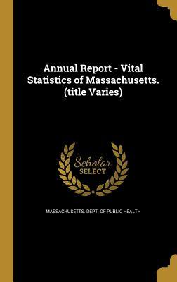 Download Annual Report - Vital Statistics of Massachusetts. (Title Varies) - Massachusetts Dept of Public Health file in PDF