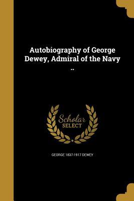 Read online Autobiography of George Dewey, Admiral of the Navy .. - George Dewey | PDF
