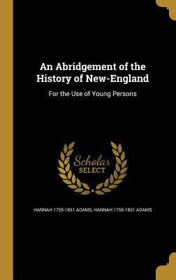 Read An Abridgement of the History of New-England: For the Use of Young Persons - Hannah Adams file in PDF