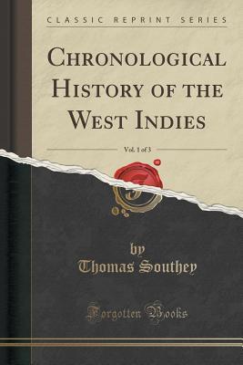 Download Chronological History of the West Indies, Vol. 1 of 3 (Classic Reprint) - Thomas Southey | PDF