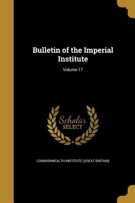 Download Bulletin of the Imperial Institute; Volume 17 - Commonwealth Institute (Great Britain) file in PDF