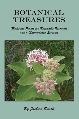 Read Botanical Treasures: Multi-Use Plants for Renewable Resources and a Nature-Based Economy - Joshua Smith | PDF