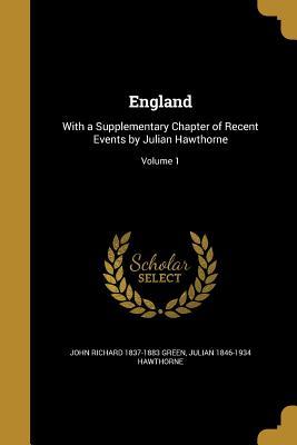 Download England: With a Supplementary Chapter of Recent Events by Julian Hawthorne; Volume 1 - John Richard Green | PDF