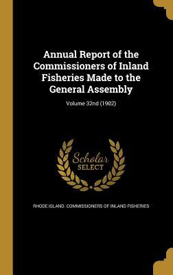 Download Annual Report of the Commissioners of Inland Fisheries Made to the General Assembly; Volume 32nd (1902) - Rhode Island Commissioners of Inland Fi | PDF