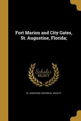 Read online Fort Marion and City Gates, St. Augustine, Florida; - St. Augustine Historical Society | PDF