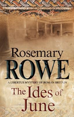 Read online The Ides of June: A Mystery Set in Roman Britain - Rosemary Rowe | PDF